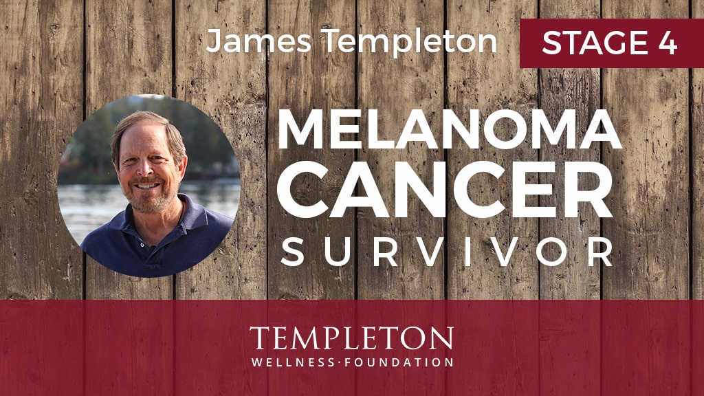 James Templeton, Melanoma Cancer Survivor