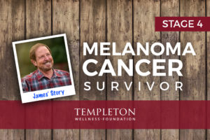 James Templeton, Melanoma Cancer Survivor