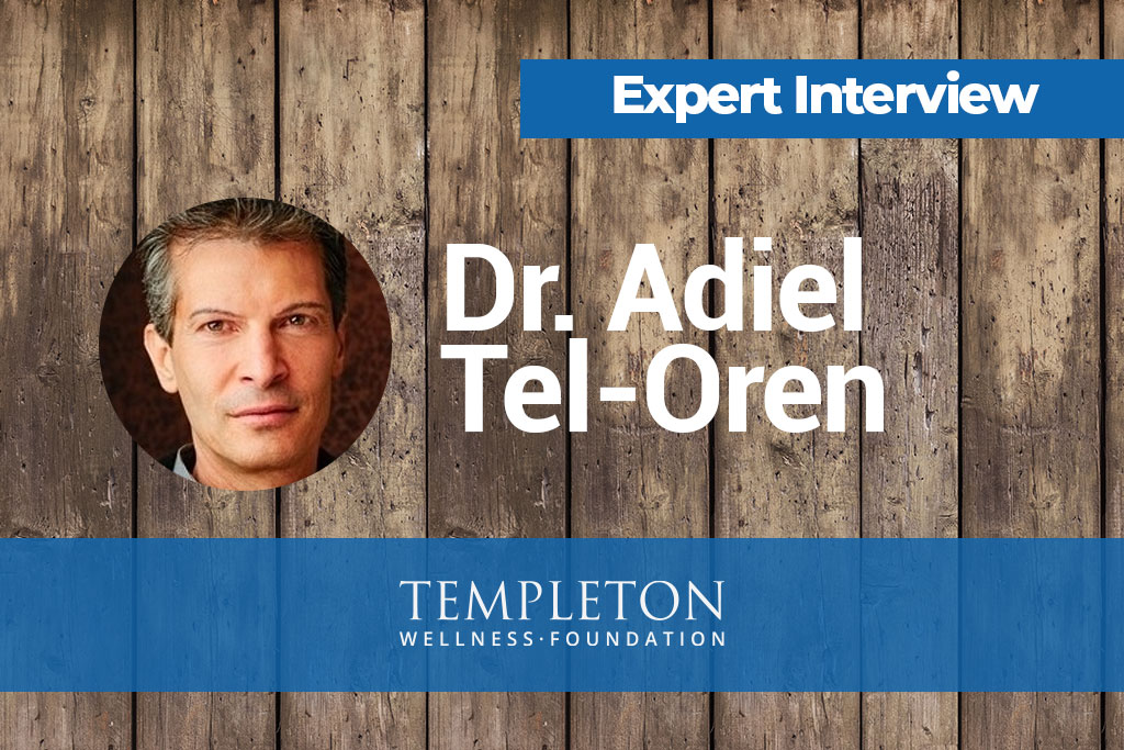 Dr. Adiel Tel-Oren, Expert Interview with Templeton Wellness