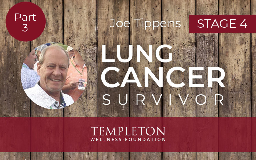 Cancer Survivor, Joe Tippens – Part 3