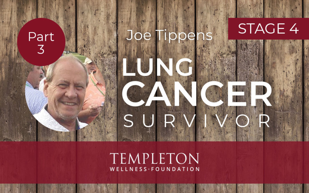 Cancer Survivor, Joe Tippens – Part 3