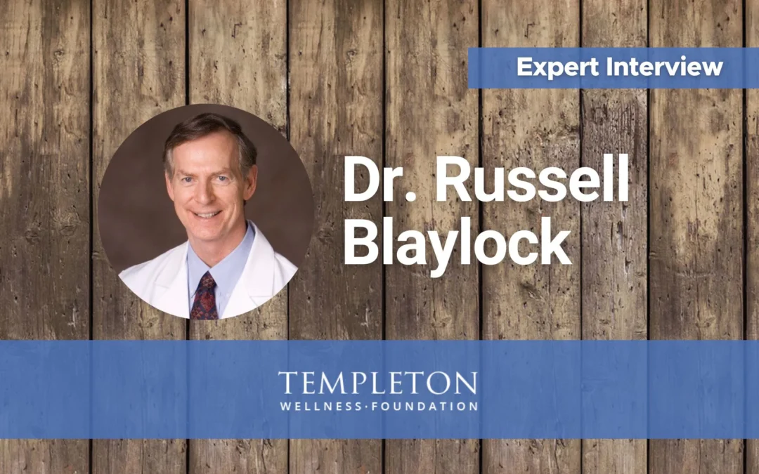 Expert Interview, Dr. Russell Blaylock