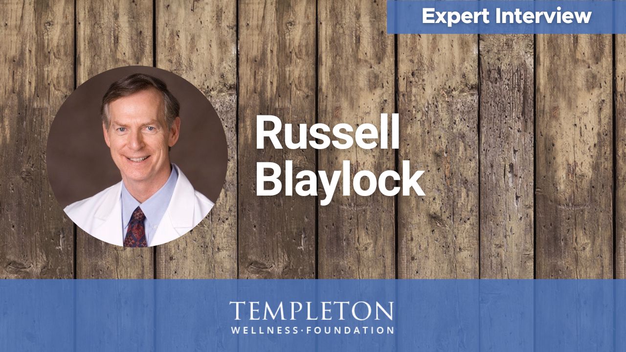 Expert Interview: Dr. Rusel Blaylock on Health and Wellness