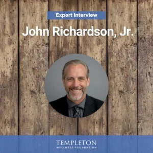 John Richardson Jr expert interview social media graphic for Templeton Wellness Foundation featuring professional headshot and wood background