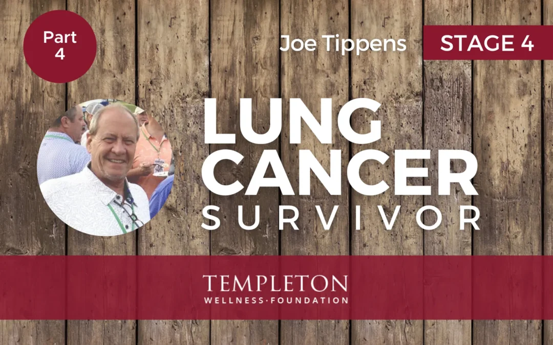 Cancer Survivor, Joe Tippens – Part 4