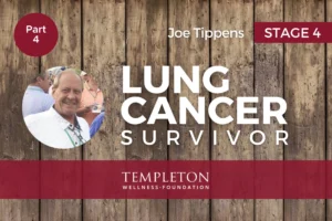 Joe Tippens, stage 4 lung cancer survivor, smiling in a white patterned shirt — Templeton Wellness Foundation Survivor Stories, Part 4